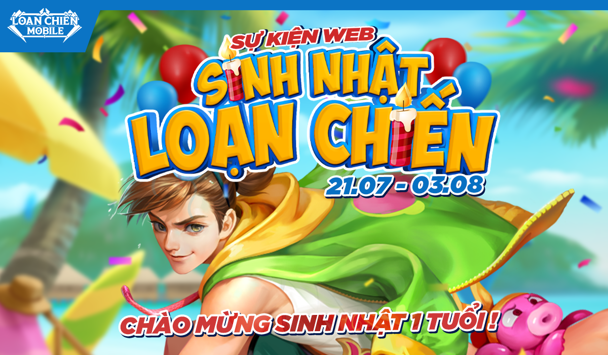 Loạn Chiến Mobile Mừng Sinh Nhật Tròn 1 Tuổi